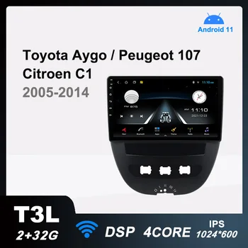 T3L Автомобильный Радиоприемник Android 11 Мультимедийный Видеоплеер для Toyota Aygo Peugeot 107 Citroen C1 2005-2014 Навигация DSP 2G + 32G Без 2din